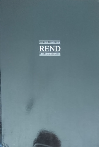 Vass Tibor, Urbán Tibor - Rend a lelkem mindennek