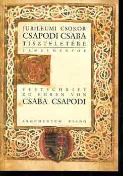 Rozsondai Marianne (szerk.) - Jubileumi csokor Csapodi Csaba tiszteletre (tanulmnyok)