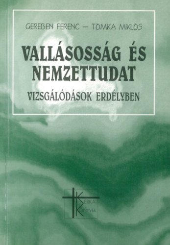 Gereben Ferenc; Tomka Mikls - Vallsossg s nemzettudat (Vizsgldsok Erdlyben)