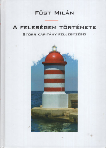 F�st Mil�n - A feles�gem t�rt�nete - St�rr kapit�ny feljegyz�sei