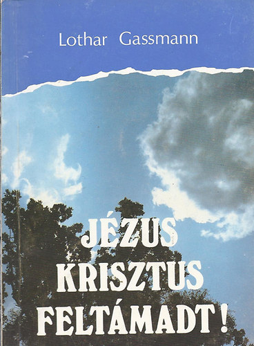 Lothar Gassmann - Jzus Krisztus feltmadt!