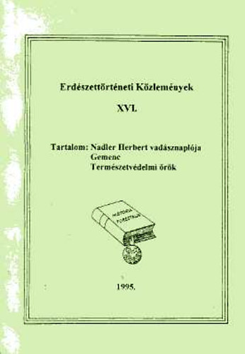 Dr. Oroszi Sndor (szerk.) - Erdszettrtneti kzlemnyek XVI.