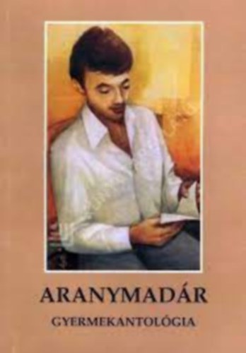 Gyrgypl Katalin (szerk.) - Aranymadr Gyermekantolgia