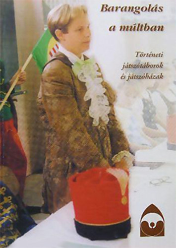 Tth Klmn (szerk.) - Barangols a mltban (Trtneti jtsztborok s jtszhzak)