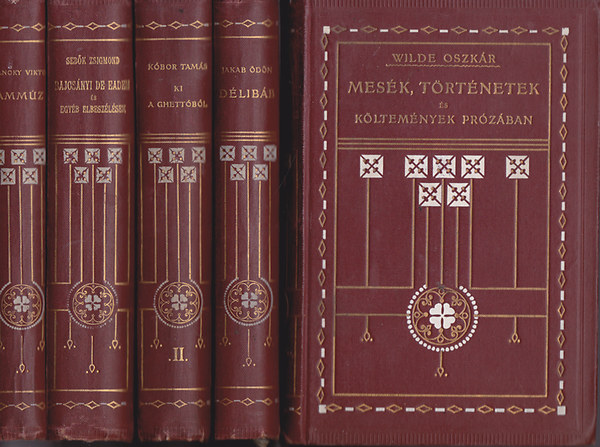 Cholnoky Viktor - Jakab Ödön - Kóbor Tamás - Sebők Zsigmond - Wilde Oszká - Tammúz + Délibáb + Ki a ghettóból II. + Bajcsányi de Eadem és egyéb elbeszélések + Mesék, történetek és költemények prózában.