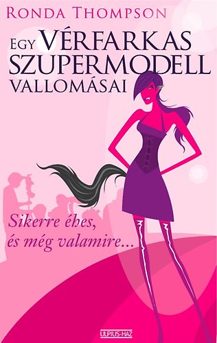 Ronda Thompson - Egy vrfarkas szupermodell vallomsai