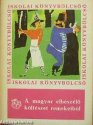 Arany J.-Arany L.-Fazekas M.-Garay J. -Pet�fi S. - A magyar elbesz�l� k�lt�szet remekeib�l