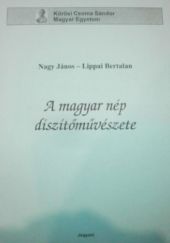 Nagy Jnos, Lippai Bertalan - A magyar np dsztmvszete