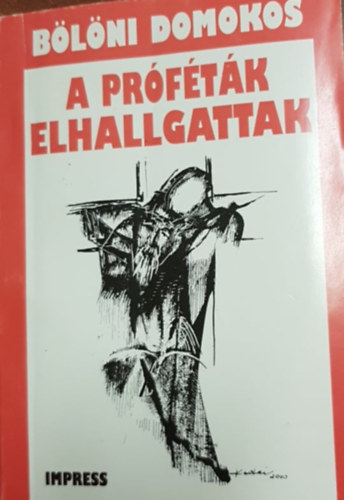 B�l�ni Domokos - A pr�f�t�k elhallgattak