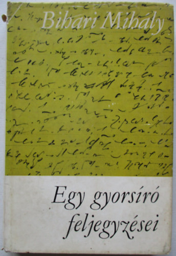 Bihari Mihly - Egy gyorsr feljegyzsei