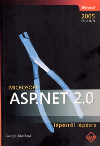 George Shepherd - Microsoft: ASP.NET 2.0 lpsrl lpsre - 2005 Edition (Szak kiad) CD mellklet nlkl!