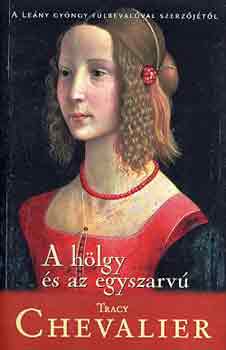 Tracy Chevalier - A hlgy s az egyszarv