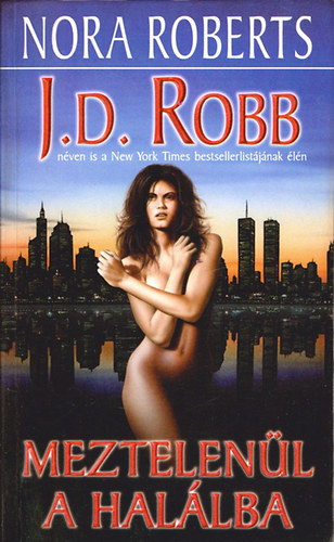 J. D. Robb (Nora Roberts) - Meztelenl a hallba