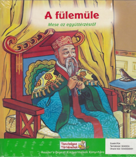 A flemle (Mese az egyttrzsrl) - A hamelni patknyfog (Mese az gretek teljestsrl) - A halsz s a felesge (Mese az elgedettsgrl)