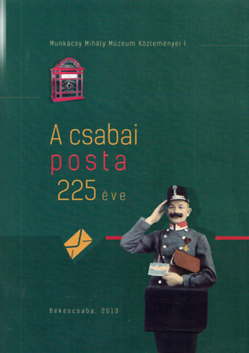 Ogrincs Pln, Lovszi Jzsef - A csabai posta 225 ve
