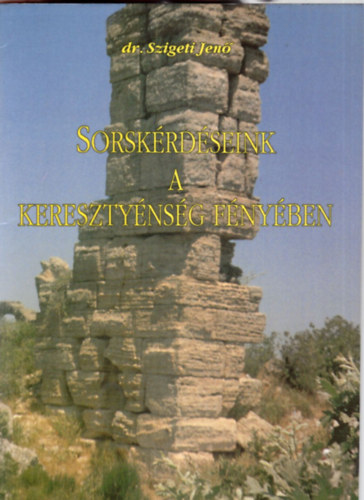 Dr. Szigeti Jenő - Sorskérdéseink a keresztyénség fényében