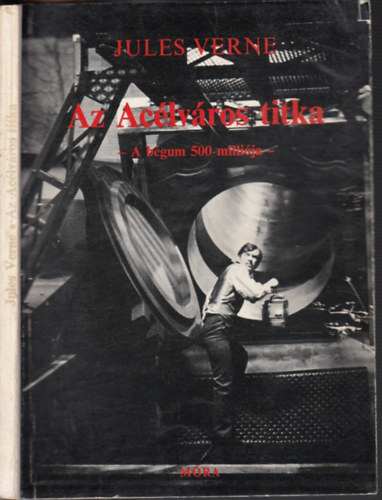 Jules Verne - Az acélváros titka (A bégum 500 milluója)