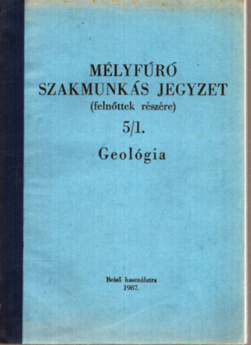 �sz �rp�d - M�lyf�r� szakmunk�s jegyzet (feln�ttek r�sz�re) 5/1. - Geol�gia