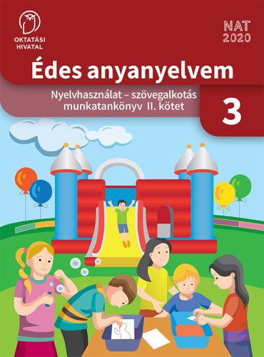 �des anyanyelvem 3 - Nyelvhaszn�lat - sz�vegalkot�s munkatank�nyv II. k�tet