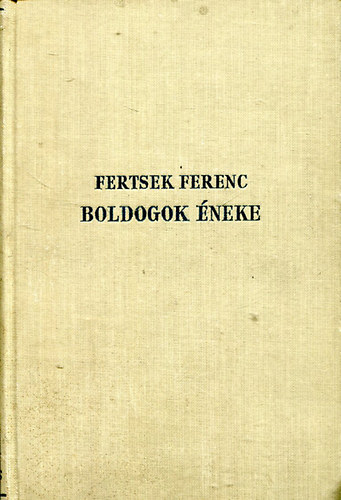 Fertsek Ferenc - Boldogok éneke