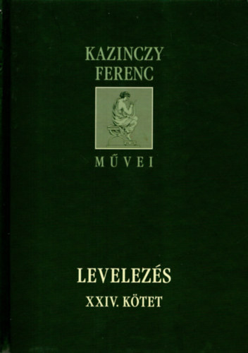 Kazinczy Ferenc - Levelezés - XXIV. kötet