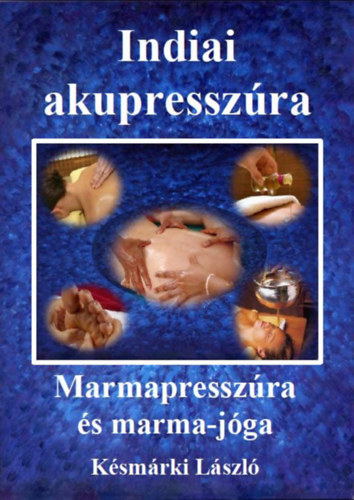 Késmárki László - Indiai akupresszúra