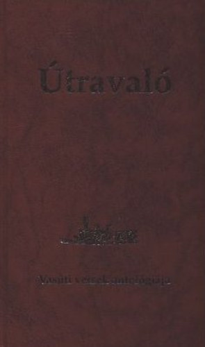Udvardi István (szerk.), Udvardi Erzsébet - Útravaló - Vasúti versek antológiája