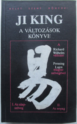 Richard (Pressing Lajos magyar szöv.) Wilhelm - Ji King - A Változások Könyve II. - Az anyag