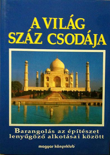 Burton, R.-Cavendish,R - A vilg szz csodja/Barangols az ptszet lenygz alkotsai kzt