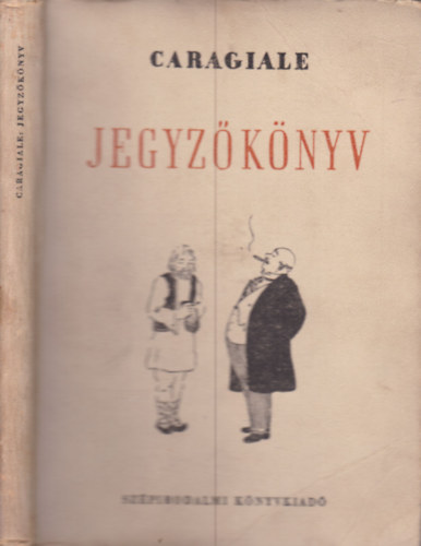 Caragiale - Jegyzőkönyv. Karcolatok és humoreszkek