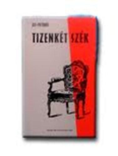 Ilja Ilf, Jevgenyij Petrov - Tizenkét szék