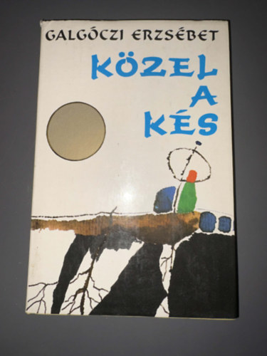 Galg�czi Erzs�bet, Szerk.: R�z P�l - K�zel a k�s - Egyedi term�kfot�