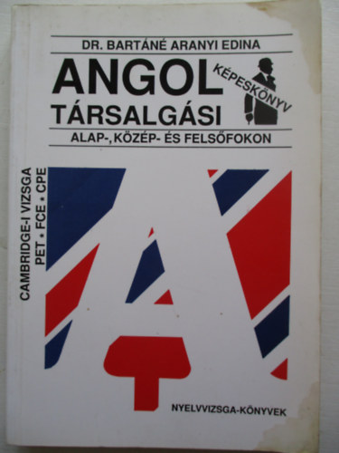 Dr. Bartn Aranyi Edina - Angol trsalgsi kpeskny alap-,kzp-s felsfokon