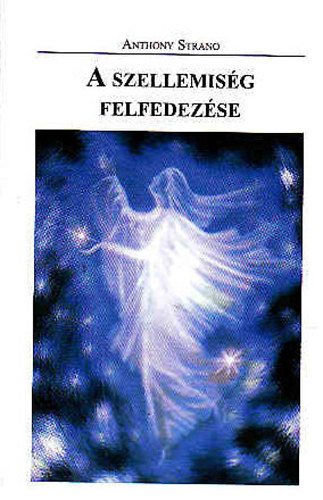 Anthony Strano - A szellemisg felfedezse
