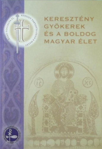 Keresztény gyökerek és a boldog magyar élet