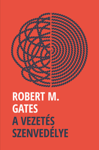 Gates, Robertm. - A vezets szenvedlye