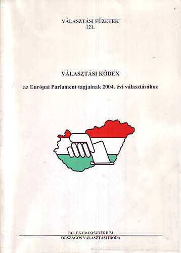 Rytk Emlia (szerkeszt) - Vlasztsi kdex Az Eurpai Parlament tagjainak 2004. vi vlasztshoz