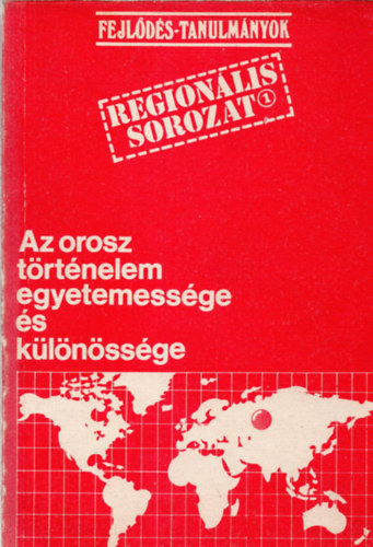 Bldi Lszl (szerk.) - Az orosz trtnelem egyetemessge s klnssge (Fejl.-tanulm.)