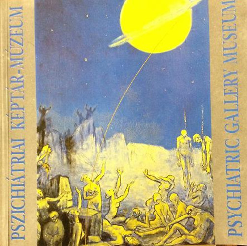 Pszichi�triai K�pt�r-M�zeum (Psychiatric Gallery Museum) MAGYAR-ANGOL