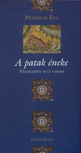 Petr�czi �va - A patak �neke - V�logatott �s �j versek
