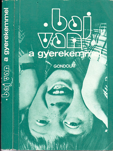 F. Vrkonyi Zsuzsa (szerk.) - Baj van a gyerekemmel