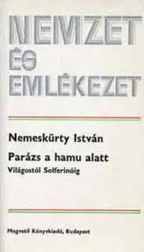 Nemeskürty István - Parázs a hamu alatt