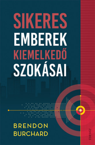 Brendon Burchard - Sikeres emberek kiemelked szoksai