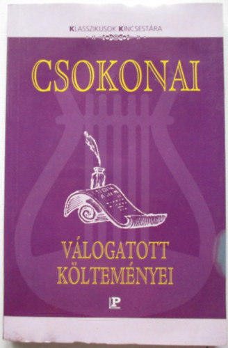 Juh�sz G�za (szerk.) - Csokonai v�logatott k�ltem�nyei (Klasszikusok kincsest�ra)