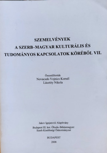 Novacsek-Vojnics Kornl, Lsztity Nikola - Szemelvnyek a szerb-magyar kulturlis s tudomnyos kapcsolatok krbl VII. (Jakov Ignjatovic Alaptvny)