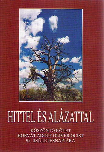 Hittel s alzattal - Ksznt ktet Horvt Adolf Olivr OCist 95. szletsnapjra