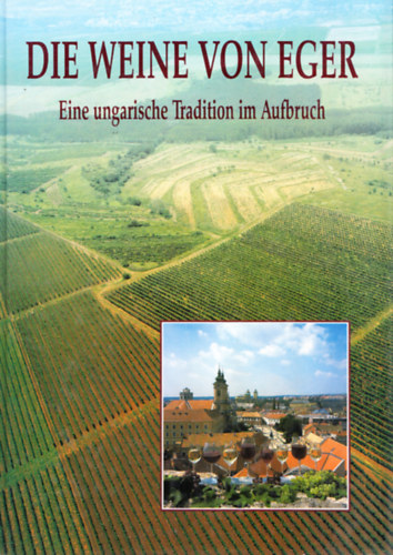 Csizmadia Lszl - Die Weine von Eger