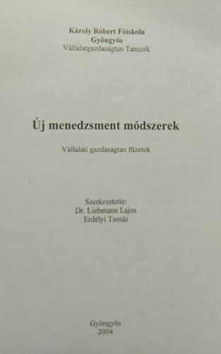 Liebmann Lajos - Új menedzsment módszerek - Vállalati gazdaságtan füzetek