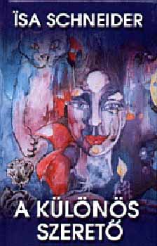 Isa Schneider - A különös szerető