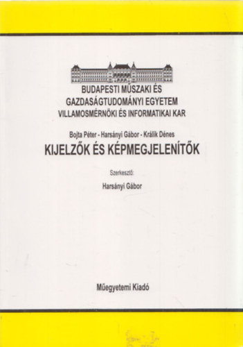 Harsnyi Gbor (szerk) - Kijelzk s kpmegjelentk (Budapesti Mszaki s Gazdasgtudomnyi Egyetem Villamosmrnki s Informatikai Kar)